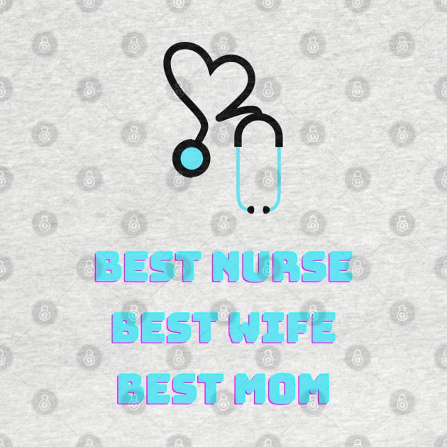 Best nurse, best wife, best mom by massivestartup.co.uk